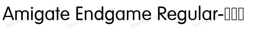 Amigate Endgame Regular字体转换 Amigate Endgame Regular字体转换